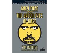 Sax Rohmer Nicholas Litchfield Grey Face / The Green Eyes of Bast (Tascabile)