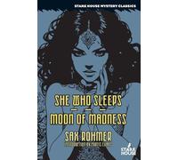 Sax Rohmer She Who Sleeps / Moon of Madness (Tascabile)