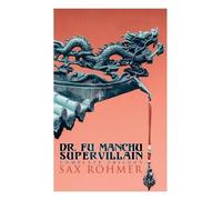 Sax Rohmer The Dr. Fu Manchu (a Supervillain Trilogy) (Tascabile)