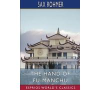 Sax Rohmer The Hand of Fu-Manchu (Esprios Classics) (Tascabile)
