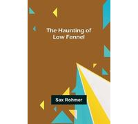 Sax Rohmer The Haunting of Low Fennel (Tascabile)