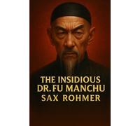Sax Rohmer The Insidious Dr Fu Manchu (Illustrated) (Tascabile)