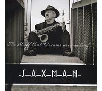 Saxman - The Stuff that Dreams are made of