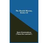 Saxo Grammaticus The Danish History, Books I-Ix (Tascabile)