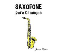 Saxofone para Crianças: Canções de Natal, Música Clássica, Canções Infantis e Canções Folclóricas!