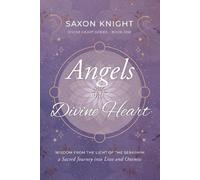 Saxon Knight Angels of The Divine Heart (Tascabile) Divine Heart