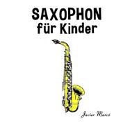 Saxophon für Kinder: Weihnachtslieder, Klassische Musik, Kinderlieder, Traditionelle Lieder und Volkslieder!