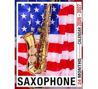 Saxophone Calendar 2026 - 2027: Keep Things in Order from 2026 to 2027 with US Holidays for Everyday Use and Special Gifts