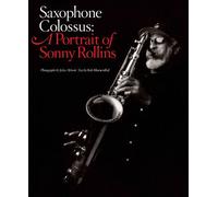 Saxophone Colossus: A Portrait Of Sonny Rollins