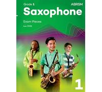 Saxophone Exam Pieces from 2026, ABRSM Grade 1: Selected from the syllabus from 2026. Saxophone Part & Piano Accompaniments