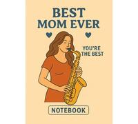 Saxophone Mom - Notebook for the Music-Loving Mother | Graph Journal: 120 Pages | Personalized Back Cover Message| Cute & Practical Gift for Mother's Day, Birthday or Everyday Use | Format A5