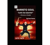 SAXOPHONE QUARTET - "Barreto Soul" - Latin Jazz: plus Guitar or Drums