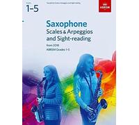 Saxophone Scales & Arpeggios and Sight-Reading, ABRSM Grades 1-5: from 2018