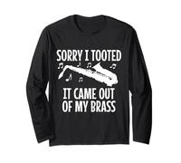 Saxophone Sorry I Tooted It Came Out Of My Brass Divertente Maglia a Manica