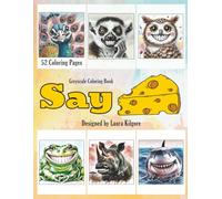 Say Cheese: 52-Page Adult Greyscale Coloring Book. These are funny and fun images to color with animals with big, huge smiles. This book can be enjoyed by any ages.