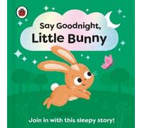 Say Goodnight, Little Bunny (Libro di cartone) Say Goodnight Little...