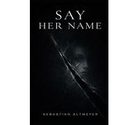 SAY HER NAME
