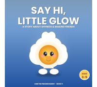 Say Hi, Little Glow: A Story About Shyness & Making Friends (Ages 3-5): 11