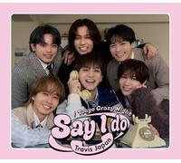Say I do / Tokyo Crazy Night (初回T盤)(Blu-Ray付)