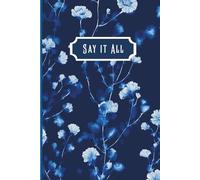 Say It All: A No-Rules Writing Journal for Men