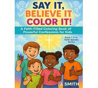 Say It, Believe It, Color It!