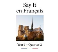 Say It en Francais Year 1 - Quarter 2: French vocabulary journal for beginners: Learn everyday words for home, school, and daily life in year 1 French ... Gift for the French vocabulary curious.