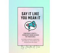 Say It Like You Mean It: Speak up, set boundaries, and protect your peace, without being mean