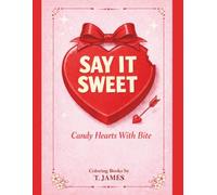 Say It Sweet: Candy Hearts with Bite