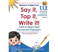 Say it, Tap it, Write it! Learn to Read & Spell Consonant Digraphs & Trigraph -tch Phonics One-Syllable Words Multisensory Reading System Workbook ... for Classroom & Intervention Grade 1 - 2