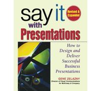 Gene Zelazny Say It with Presentations, 2e REV and Exp Ed (Pb) (Tascabile)