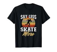 Say Less Skate More Idea regalo per un pattinatore a rotelle Maglietta