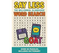 Say Less: The Millennial Slanguage Word Search: Word Search with Easy to Read Print full of Millennial Slang terms |6x9 inches, 132 Pages |50+ Puzzles