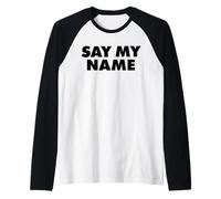Say My Name Maglia con Maniche Raglan