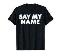 Say My Name Maglietta