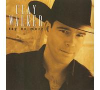 Walker, Clay - Say No More
