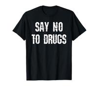 Say No To Drugs - Maglietta anti-droga Maglietta