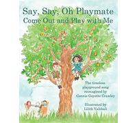 Say, Say, Oh Playmate: Come Out and Play with Me