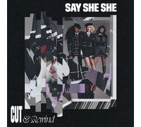Say She She Cut & Rewind (Vinyl LP) 12" Album