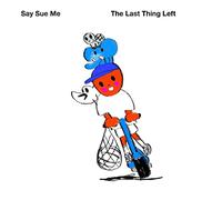 Say Sue Me The Last Thing Left (CD) Album Digipak
