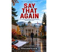 SAY THAT AGAIN (BOOK ONE OF THE FALSE MEMORY CASES): Five witnesses remembered the same sentence. Nobody actually said it. (A Police Procedural and Courtroom Mystery Thriller): 1