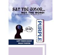 Say the Color, Not the Word - A Fun Introduction to the Stroop Effect: Left Versus Right Brain Twister