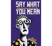 Say What You Mean (When Your Brain Won't Let You)