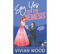 Say Yes To The Nemesis: An Enemies To Lovers Hockey Rom Com