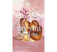 Say You Need Me: A Marriage of Convenience Cowboy Romance: 1