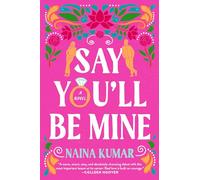 Naina Kumar Say You'll Be Mine (Tascabile)