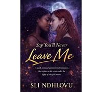 Say You'll Never Me: Book 2 in the Say You'll Never Series