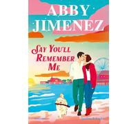 SAY YOU'LL REMEMBER ME. EDIZ. ITALIANA - JIMENEZ ABBY - SPERLING & KUPFER