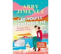 Say You'll Remember Me: Roman | Der Liebesroman der Spiegel-Bestsellerautorin über eine unvergessliche Liebe, die alle Entfernungen überbrückt