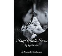 Say You'll Stay (The Ableman Brothers Book 2): A Small Town Unconditional Love Cozy Romance