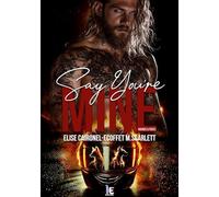 Say you're mine Tome 1 : Une romance de bikers sexy entre vengeance et désir: Hounds and Foxes.: Hounds & Foxes